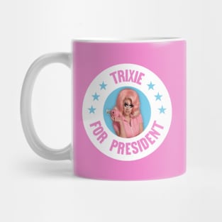 Trixie For President - Funny Drag Meme - Trixie Mattel Mug